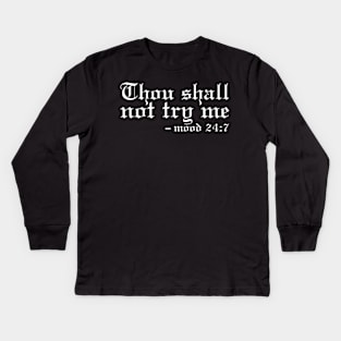 Thou Shall Not Try Me Mood 24:7 Classic Kids Long Sleeve T-Shirt